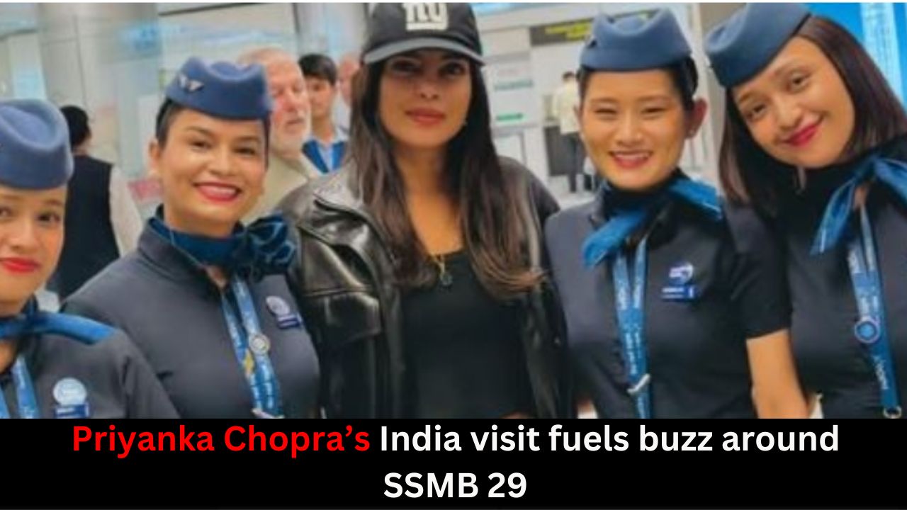Priyanka Chopra’s India visit fuels buzz around SSMB 29
