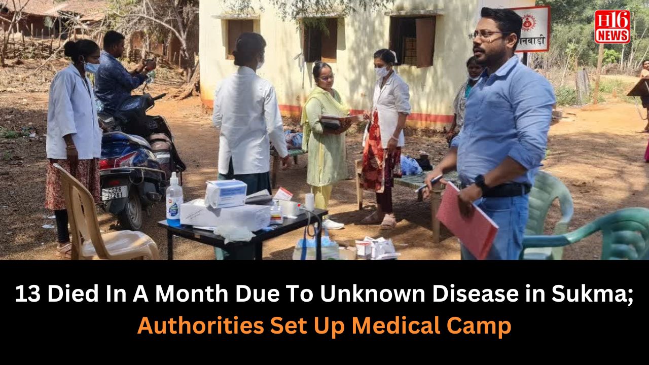 13 Died In A Month Due To Unknown Disease in Sukma; Authorities Set Up Medical Camp