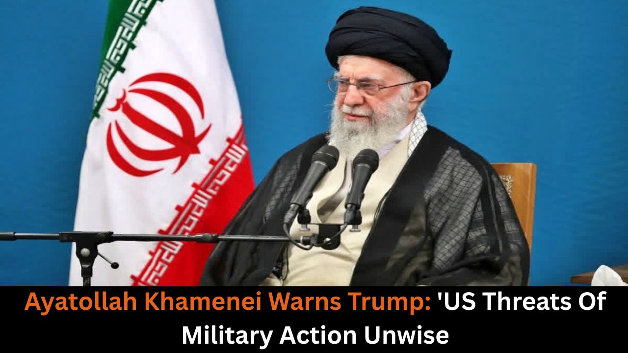 Ayatollah Khamenei Warns Trump: 'US Threats Of Military Action Unwise