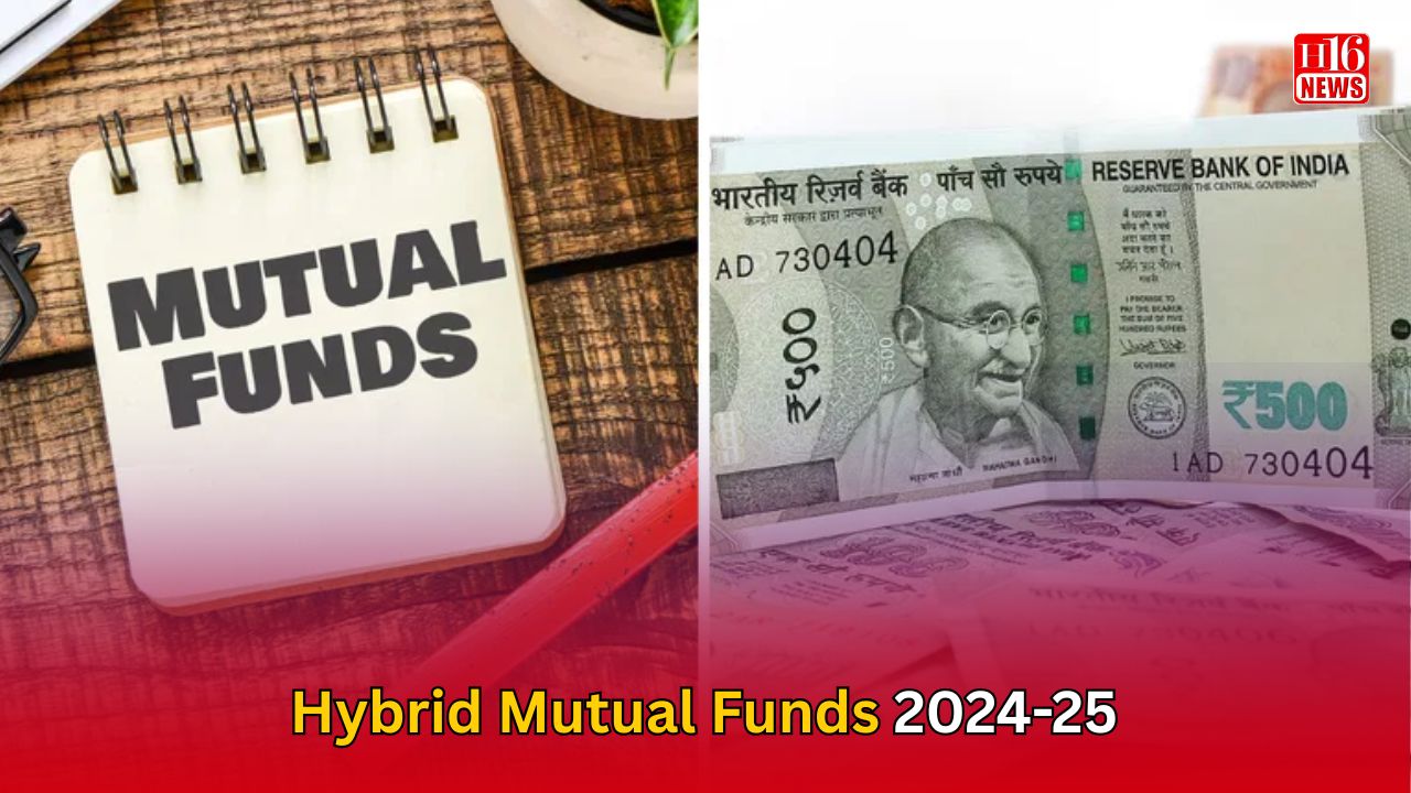 Hybrid Mutual Funds 2024-25