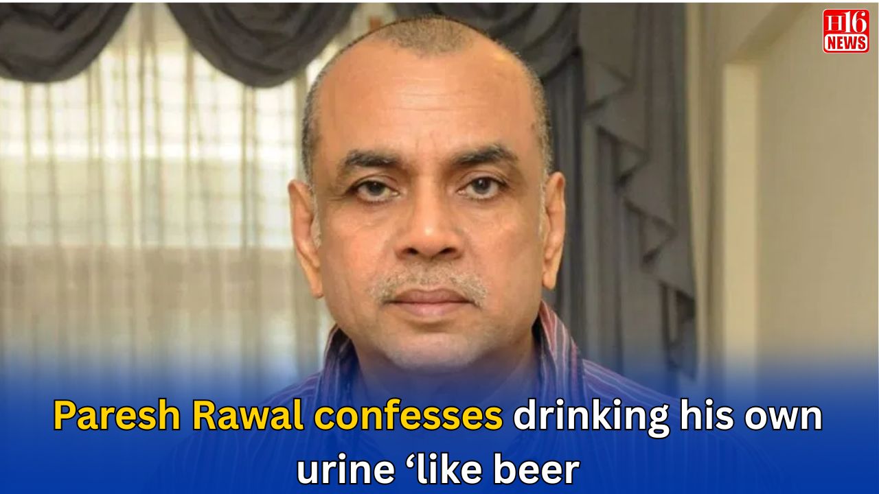 Paresh Rawal confesses drinking his own urine ‘like beer