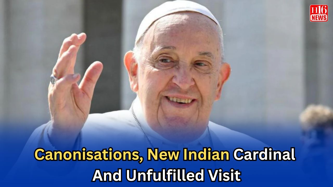 Canonisations, New Indian Cardinal And Unfulfilled Visit